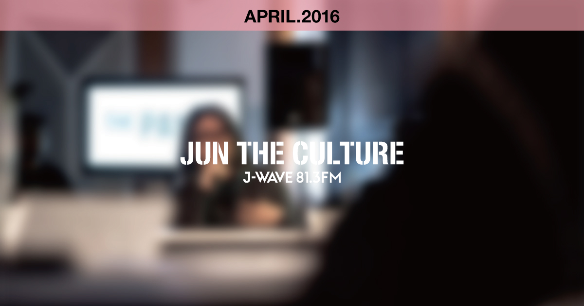 "JUN THE CULTURE" APRIL.2016