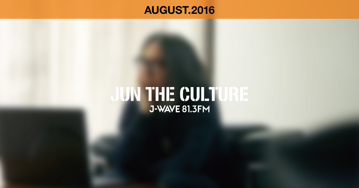 "JUN THE CULTURE" AUGUST.2016