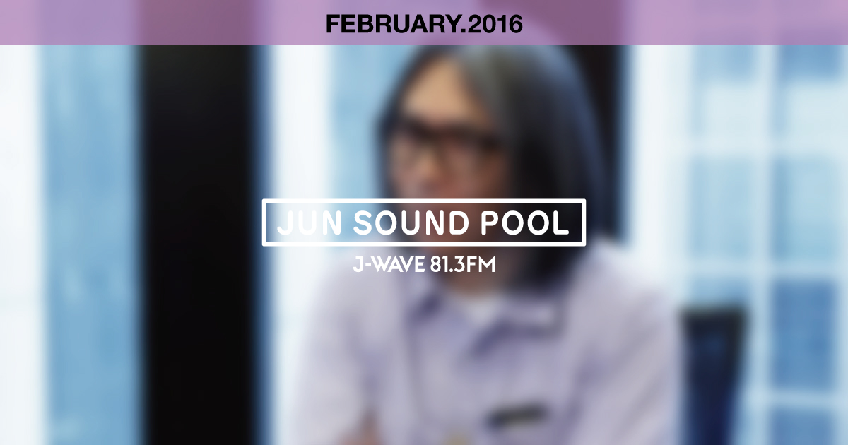 "JUN SOUND POOL" FEBRUARY.2016