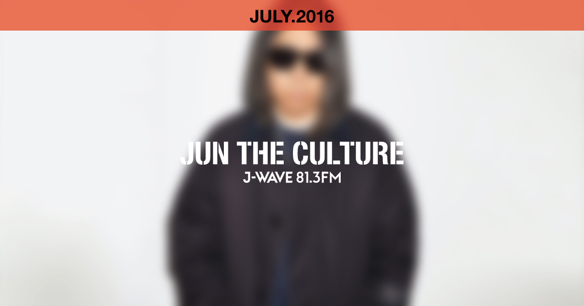 "JUN THE CULTURE" JULY.2016
