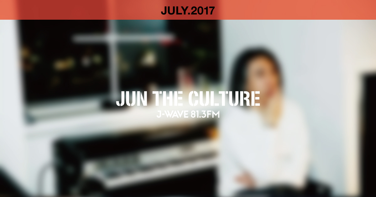 "JUN THE CULTURE" JULY.2017
