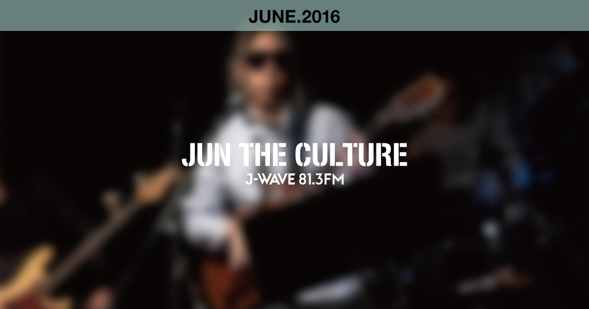 "JUN THE CULTURE" JUNE.2016