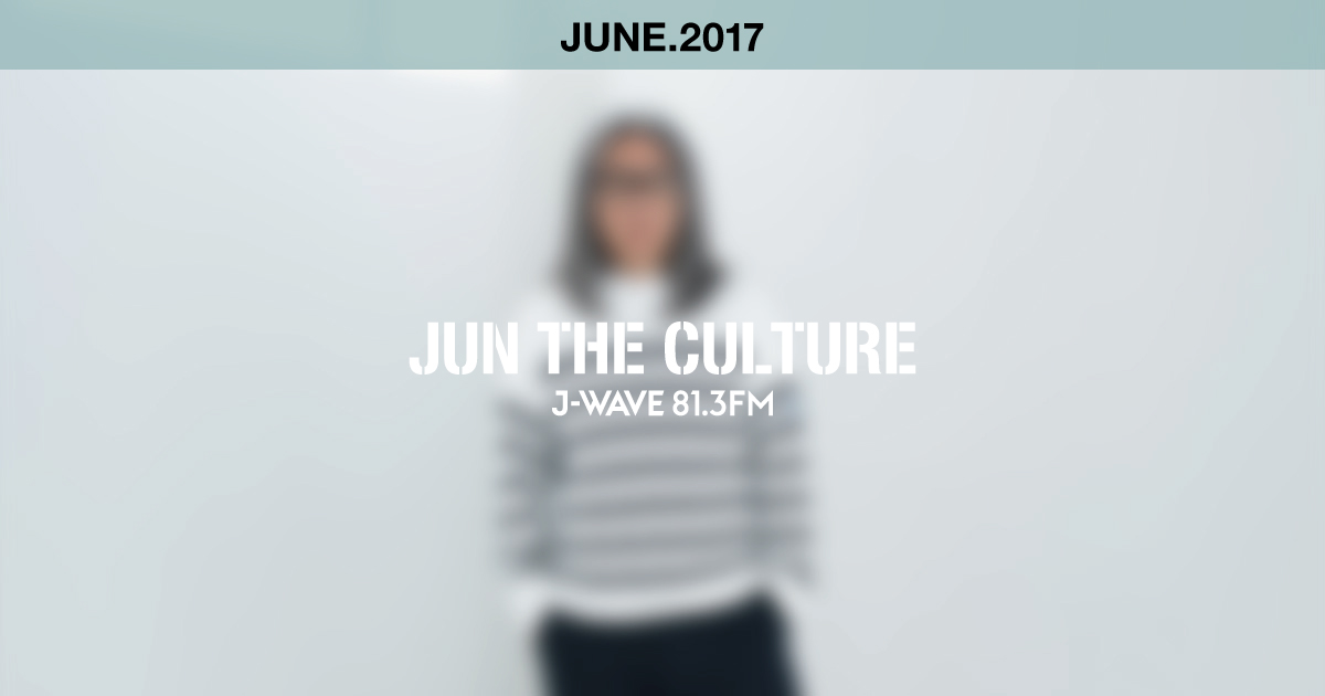 "JUN THE CULTURE" JUNE.2017