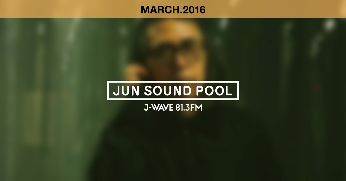 "JUN SOUND POOL" MARCH.2016