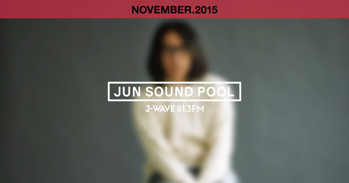 "JUN SOUND POOL" NOVEMBER.2015
