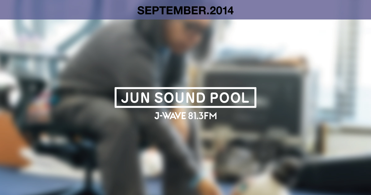 "JUN SOUND POOL" SEPTEMBER.2014