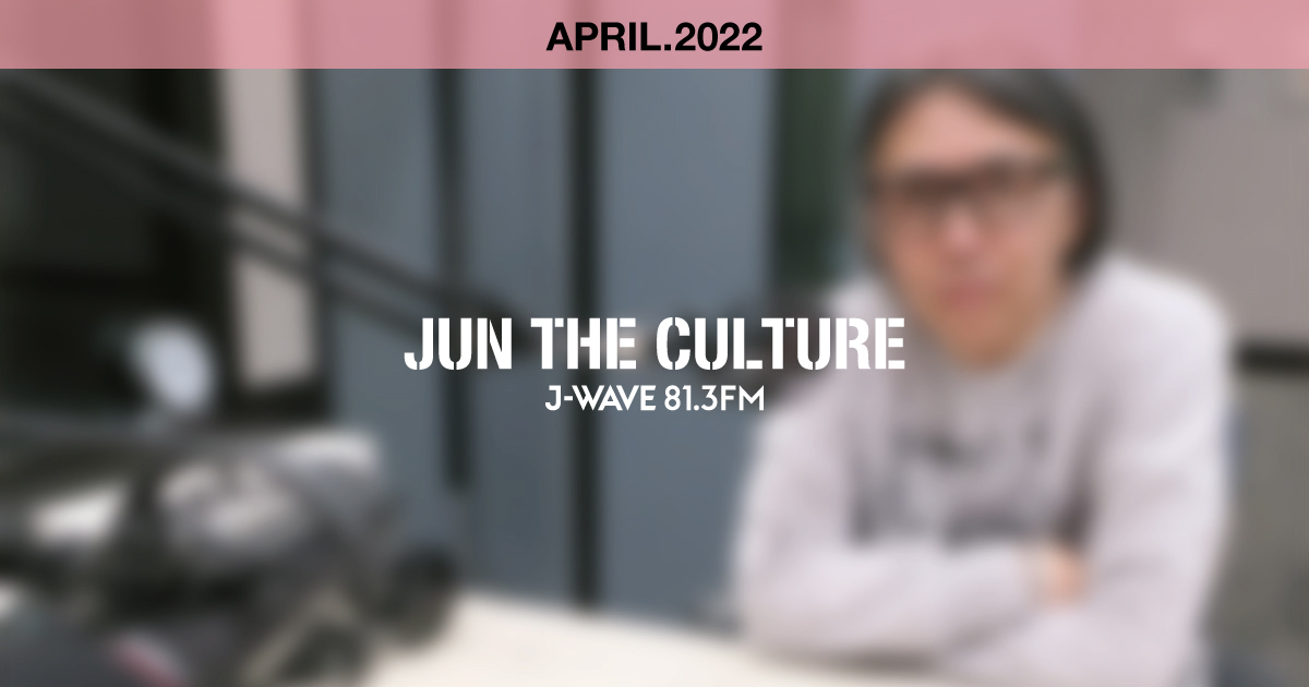 "JUN THE CULTURE" APRIL.2022