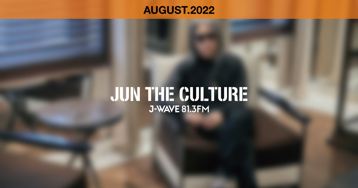 "JUN THE CULTURE" AUGUST.2022