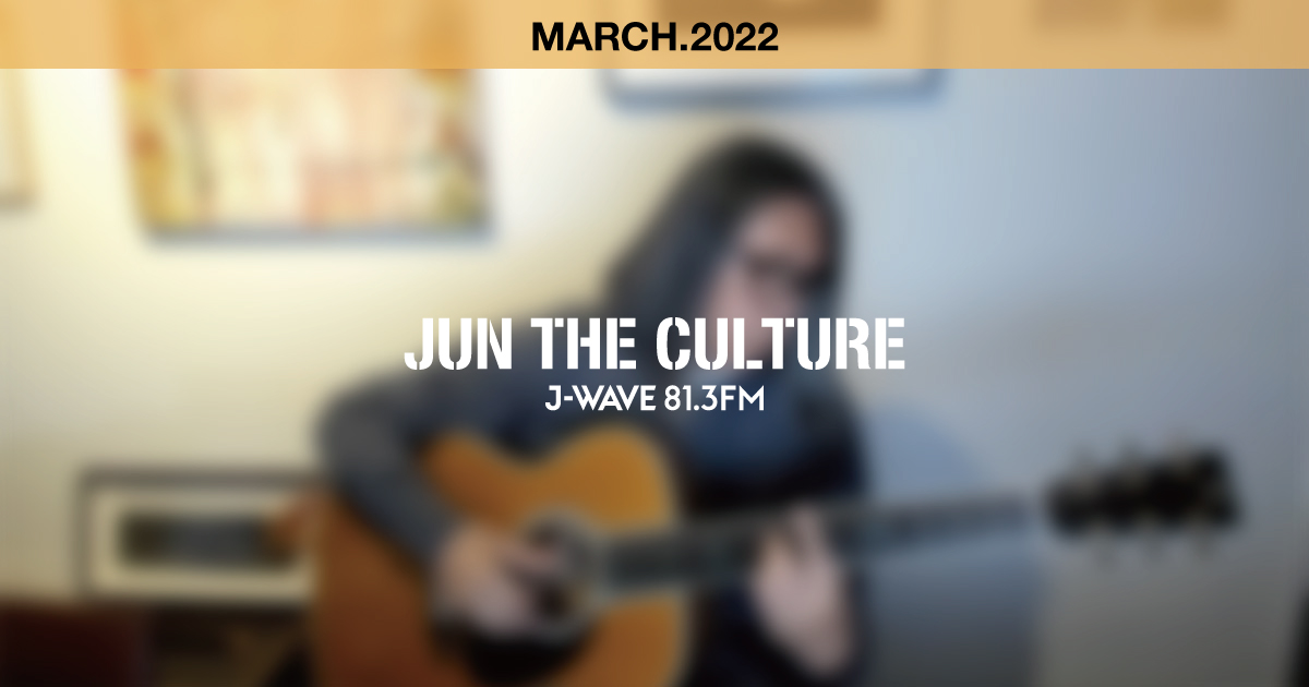 "JUN THE CULTURE" MARCH.2022