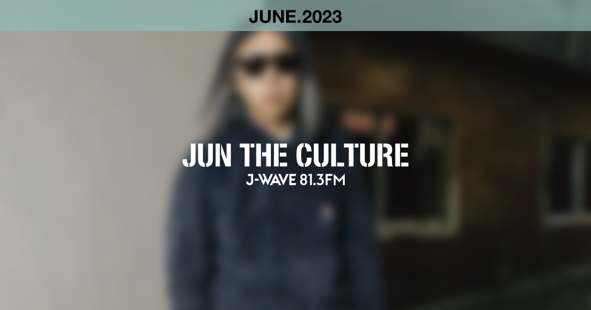 "JUN THE CULTURE" JUNE.2023