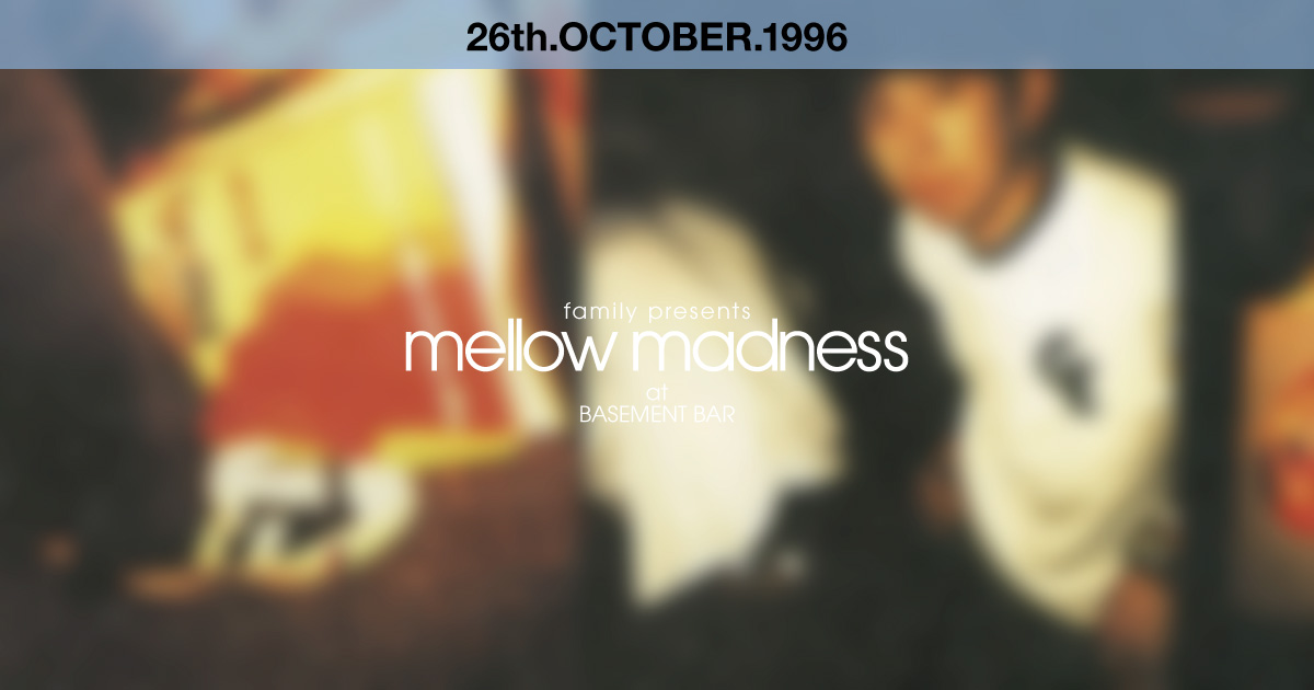 MELLOWMADNESS 26.OCT.1996