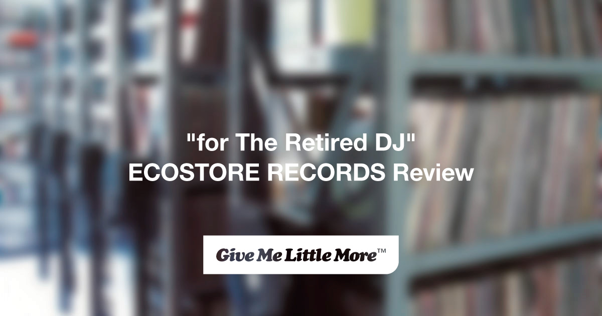 "for The Retired DJ" ECOSTORE RECORDS Review