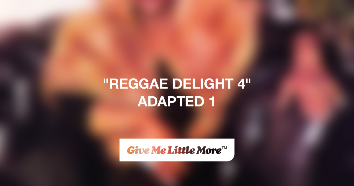 "REGGAE DELIGHT 4" ADAPTED1